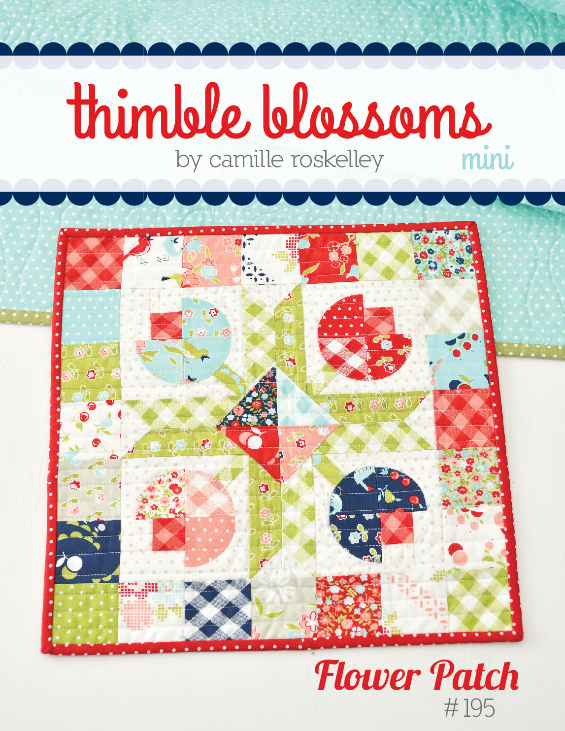 Mini Flower Patch quilt pattern cover by Thimble Blossoms